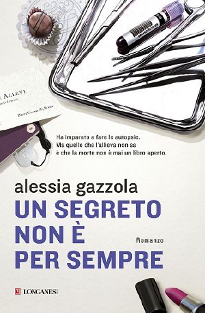 [Alice Allevi 02] • Un Segreto Non È Per Sempre